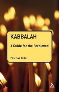 Kabbalah : A Guide for the Perplexed - Pinchas Giller