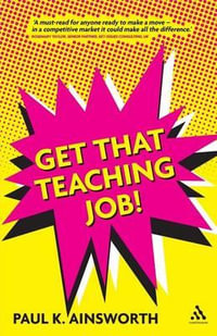 Get That Teaching Job! - Paul K. Ainsworth