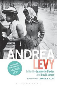 Andrea Levy : Contemporary Critical Perspectives - Jeannette Baxter