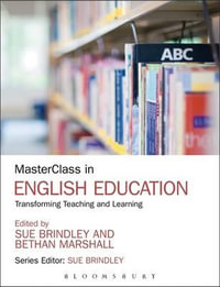 MasterClass in English Education : Transforming Teaching and Learning - Sue Brindley