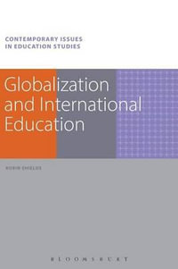 Globalization and International Education. Robin Shields : Contemporary Issues in Education Studies - Robin Shields