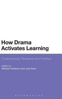 How Drama Activates Learning : Contemporary Research and Practice - Michael Anderson