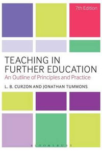 Teaching in Further Education : An Outline of Principles and Practice - L. B. Curzon