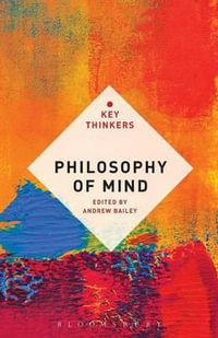 Philosophy of Mind : The Key Thinkers - Andrew Bailey