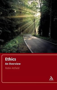 Ethics : An Overview - Robin Attfield