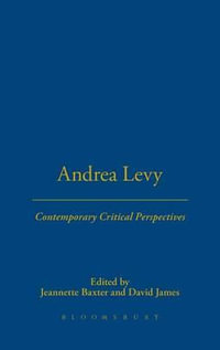 Andrea Levy : Contemporary Critical Perspectives - Jeannette Baxter