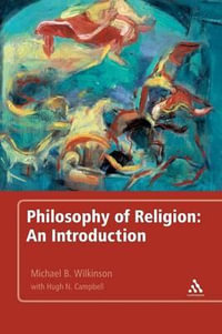 Philosophy of Religion : An Introduction - Michael B. Wilkinson