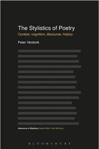 The Stylistics of Poetry : Context, cognition, discourse, history - Peter Verdonk