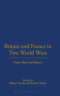 Britain and France in Two World Wars : Truth, Myth and Memory - Robert Tombs