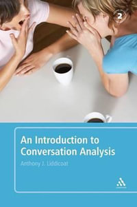 Introduction to Conversation Analys: Second Edition : Second Edition - Anthony J Liddicoat