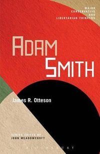 Adam Smith : Major Conservative and Libertarian Thinkers - James R. Otteson