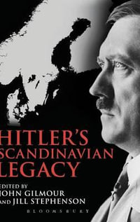 Hitler's Scandinavian Legacy - Jill Stephenson