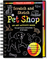 Pet Shop Scratch and Sketch : An Art Activity Book for Creative Kids of All Ages - Peter Pauper Press