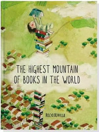 The Highest Mountain of Books in the World - Rocio Bonilla