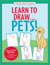 Learn to Draw Pets! : Easy Step-by-step Drawing Guide - Inc Peter Pauper Press