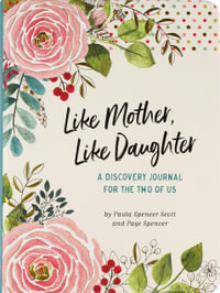 Like Mother, Like Daughter Journal (2nd Edition) : A Discovery Journal For The Two Of Us - Peter Pauper Press