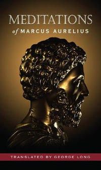 Meditations of Marcus Aurelius (Deluxe Hardcover Edition) - Marcus Aurelius