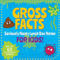 Gross Facts Noteworthy Card Deck : Seriously Nasty Lunch Box Notes for Kids! - Peter Pauper Press