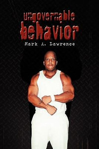 Ungovernable Behavior - Mark A. Lawrence