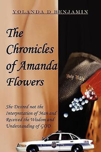 The Chronicles of Amanda Flowers - Yolanda D Benjamin