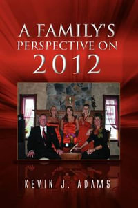 A Family's Perspective on 2012 - Kevin J. Adams