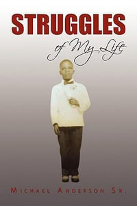 Struggles of My Life - Michael Sr. Anderson