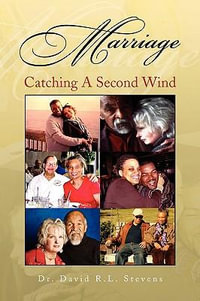 Marriage : Catching a Second Wind - David R. L. Stevens