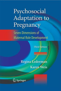 Psychosocial Adaptation to Pregnancy : Seven Dimensions of Maternal Role Development - Regina Lederman