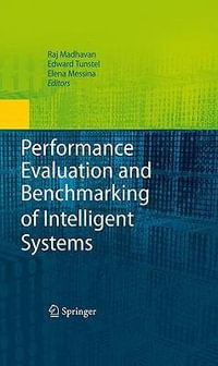 Performance Evaluation and Benchmarking of Intelligent Systems - Raj Madhavan