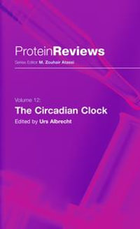 The Circadian Clock : Protein Reviews : Book 12 - Urs Albrecht