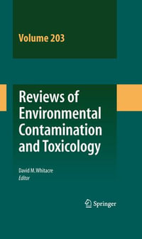 Reviews of Environmental Contamination and Toxicology Vol 203 : Reviews of Environmental Contamination and Toxicology : Book 203 - David M. Whitacre