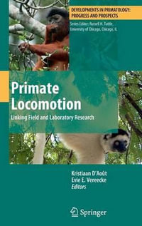 Primate Locomotion : Linking Field and Laboratory Research - Kristiaan D'Aout