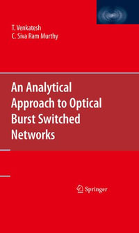 An Analytical Approach to Optical Burst Switched Networks - T. Venkatesh