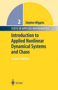 Introduction to Applied Nonlinear Dynamical Systems and Chaos : Texts in Applied Mathematics - Stephen Wiggins