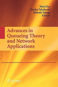 Advances in Queueing Theory and Network Applications - Wuyi Yue