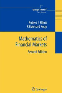 Mathematics of Financial Markets : Springer Finance - Robert J Elliott