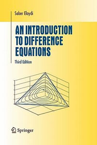 An Introduction to Difference Equations : Undergraduate Texts in Mathematics - Saber Elaydi