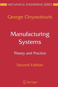 Manufacturing Systems : Theory and Practice - George Chryssolouris