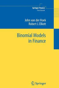 Binomial Models in Finance : Springer Finance Textbooks - John van der Hoek