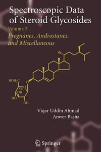 Spectroscopic Data of Steroid Glycosides : Volume 5 - Viqar Uddin Ahmad