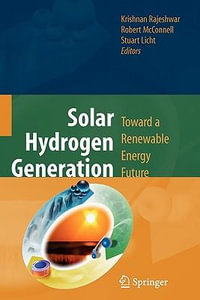 Solar Hydrogen Generation : Toward a Renewable Energy Future - Krishnan Rajeshwar