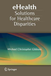 eHealth Solutions for Healthcare Disparities - Michael Christopher Gibbons