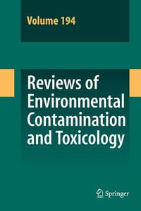 Reviews of Environmental Contamination and Toxicology 194 : Reviews of Environmental Contamination and Toxicology - David M. Whitacre