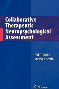 Collaborative Therapeutic Neuropsychological Assessment - Tad T. Gorske