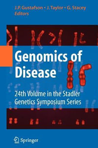 Genomics of Disease : Stadler Genetics Symposia Series - J.P. Gustafson