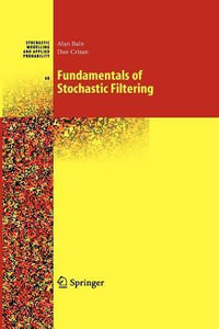 Fundamentals of Stochastic Filtering : Stochastic Modelling and Applied Probability - Alan Bain