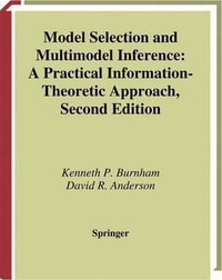 Model Selection and Multimodel Inference : A Practical Information-Theoretic Approach - Kenneth P. Burnham