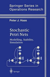 Stochastic Petri Nets : Modelling, Stability, Simulation - Peter J. Haas