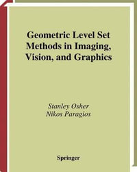 Geometric Level Set Methods in Imaging, Vision, and Graphics - Stanley Osher