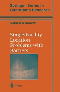 Single-Facility Location Problems with Barriers : Springer Series in Operations Research and Financial Engineering - Kathrin Klamroth